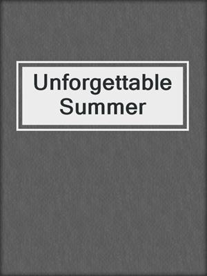 cover image of Unforgettable Summer