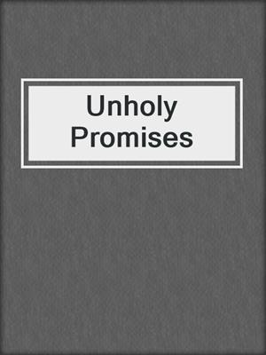 cover image of Unholy Promises