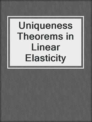 Uniqueness Theorems in Linear Elasticity