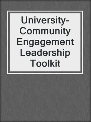 University-Community Engagement Leadership Toolkit