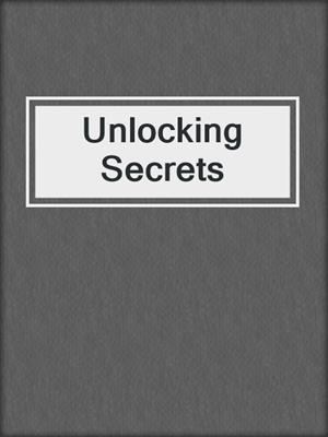 Unlocking Secrets