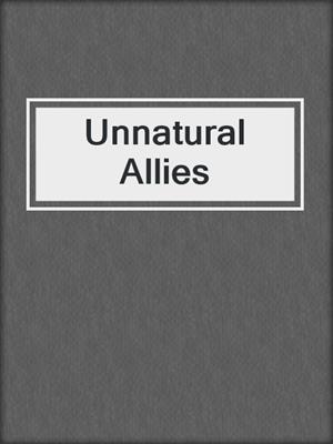 Unnatural Allies
