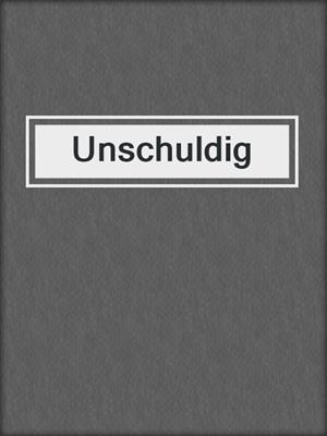 cover image of Unschuldig