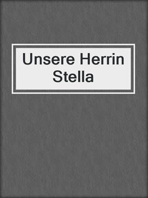 cover image of Unsere Herrin Stella