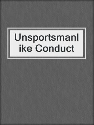 cover image of Unsportsmanlike Conduct