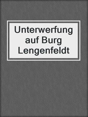 Unterwerfung auf Burg Lengenfeldt