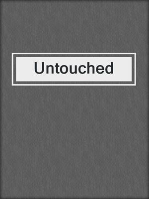 cover image of Untouched