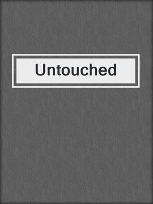 cover image of Untouched