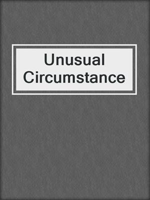 cover image of Unusual Circumstance