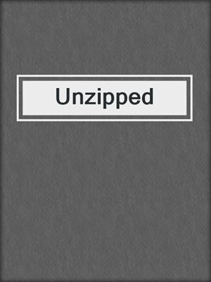 cover image of Unzipped