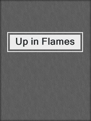 cover image of Up in Flames