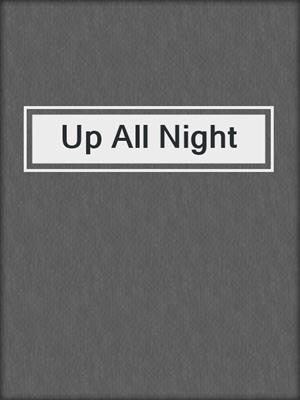 cover image of Up All Night