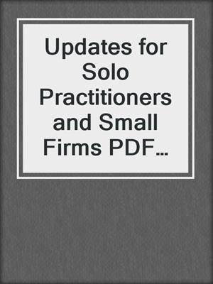 Updates for Solo Practitioners and Small Firms PDF VERSION