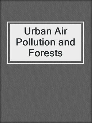 Urban Air Pollution and Forests