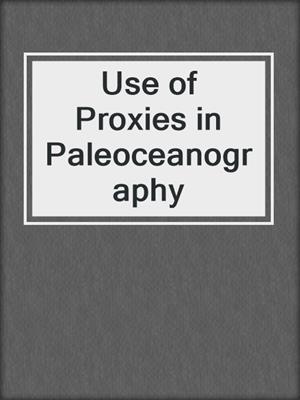Use of Proxies in Paleoceanography