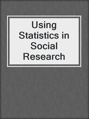 Using Statistics in Social Research