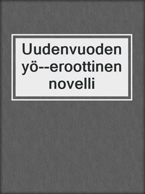 Uudenvuodenyö--eroottinen novelli