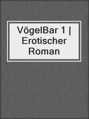 cover image of VögelBar 1 | Erotischer Roman