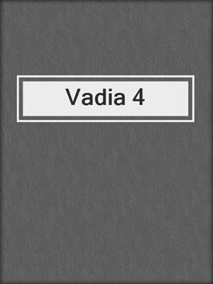 cover image of Vadia 4