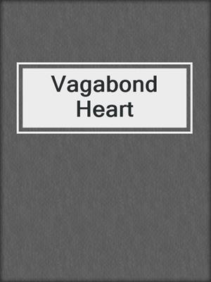 cover image of Vagabond Heart