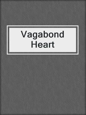 cover image of Vagabond Heart