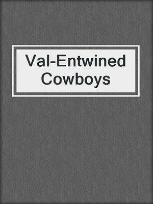 Val-Entwined Cowboys