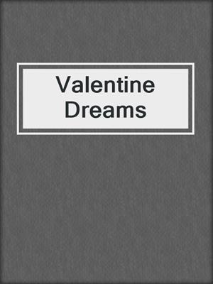 cover image of Valentine Dreams