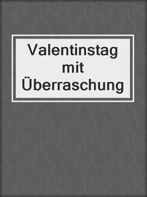 cover image of Valentinstag mit Überraschung
