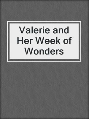 cover image of Valerie and Her Week of Wonders