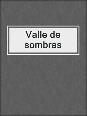 cover image of Valle de sombras