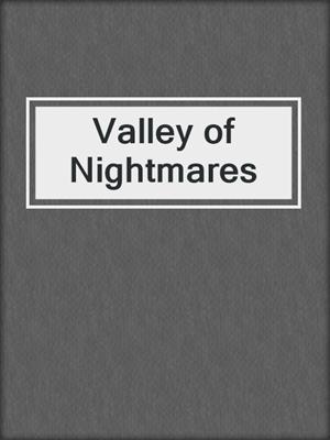 cover image of Valley of Nightmares