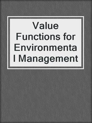 Value Functions for Environmental Management