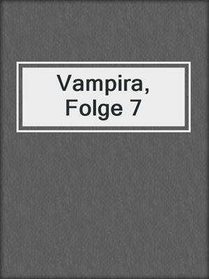 cover image of Vampira, Folge 7