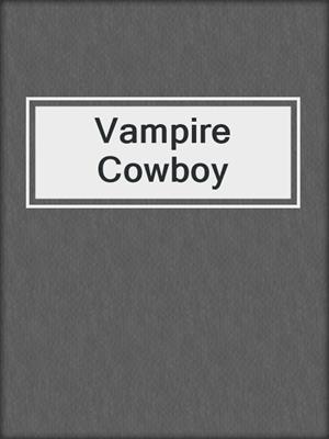 cover image of Vampire Cowboy