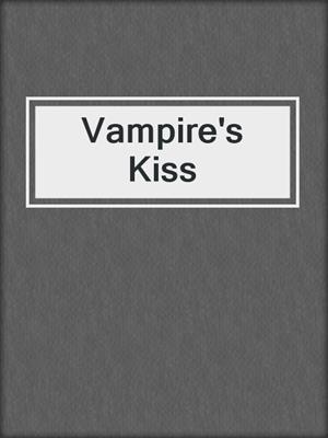 cover image of Vampire's Kiss