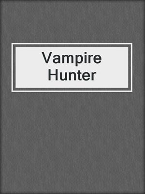 cover image of Vampire Hunter