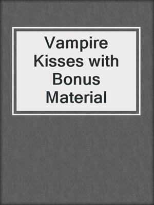 Vampire Kisses with Bonus Material