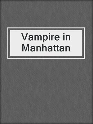 cover image of Vampire in Manhattan