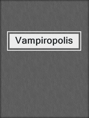 cover image of Vampiropolis
