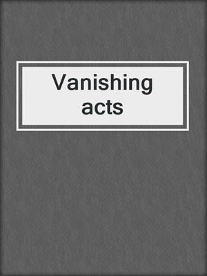 Vanishing acts