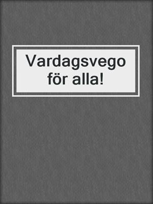 Vardagsvego för alla!