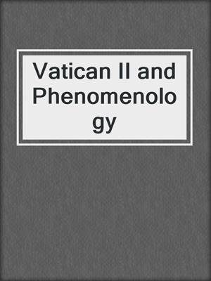 Vatican II and Phenomenology