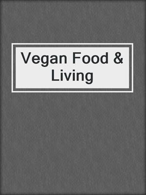 cover image of Vegan Food & Living