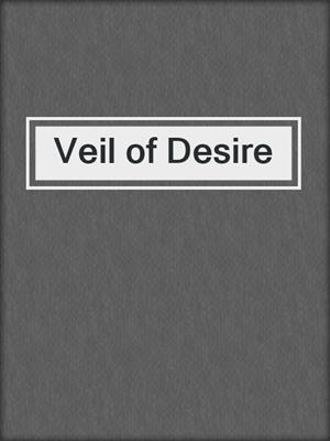 cover image of Veil of Desire