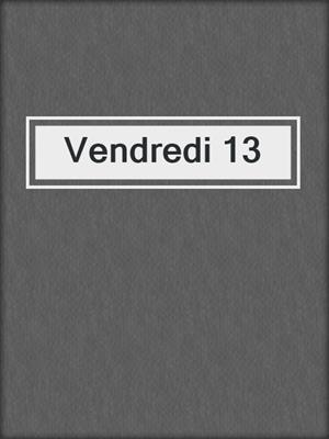 cover image of Vendredi 13