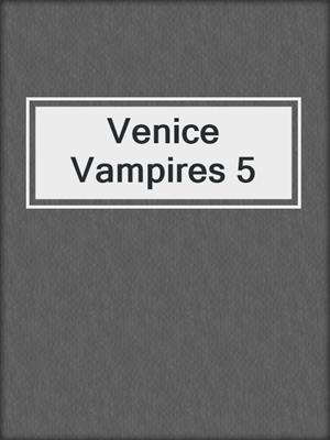 cover image of Venice Vampires 5