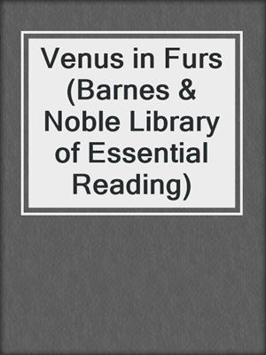 cover image of Venus in Furs (Barnes & Noble Library of Essential Reading)