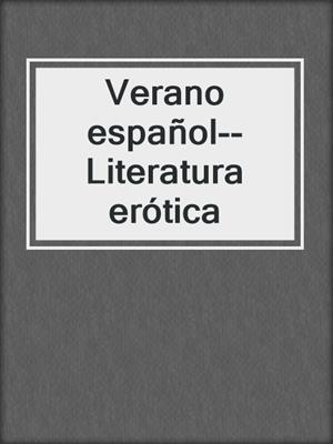 cover image of Verano español--Literatura erótica