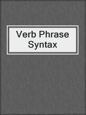 Verb Phrase Syntax