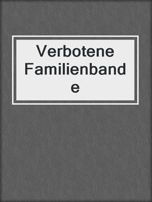 cover image of Verbotene Familienbande